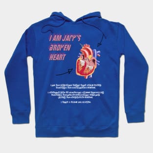 I Am Jack's Broken Heart (White Text) Hoodie